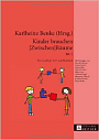 Kinder brauchen [Zwischen]Räume (Bd. 2). 