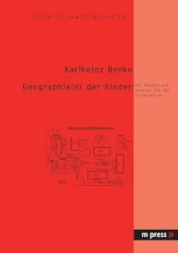 Geographien der Kinder - ein Buch von Karlheinz Benke